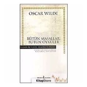 BÜTÜN MASALLAR, BÜTÜN ÖYKÜLER - OSCAR WILDE