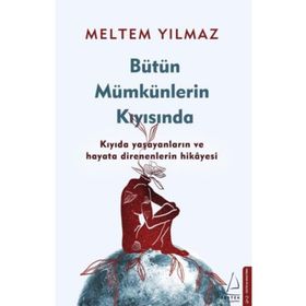 Bütün Mümkünlerin Kıyısında - Meltem Yılmaz