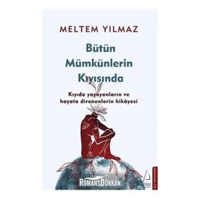 Bütün Mümkünlerin Kıyısında - Meltem Yılmaz