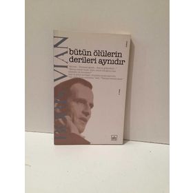 BÜTÜN ÖLÜLERİN DERILERI AYNIDIR - BORIS VIAN