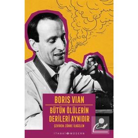 BÜTÜN ÖLÜLERİN DERILERI AYNIDIR - BORIS VIAN