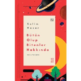 Bütün Olup Bitenler Hakkında- Salim Nacar