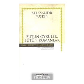 BÜTÜN ÖYKÜLER, BÜTÜN ROMANLAR - ALEKSANDR SERGEYEVİÇ PUŞKİN