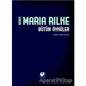 BÜTÜN ÖYKÜLER (CILTLI) - RAINER MARIA RILKE