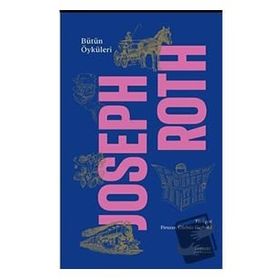 Bütün Öyküleri - Ciltli - Joseph Roth