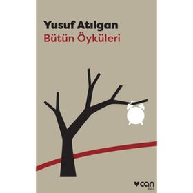 Bütün Öyküleri - Yusuf Atılgan