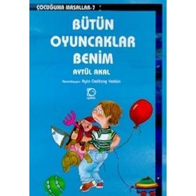 BÜTÜN OYUNCAKLAR BENIM - AYTÜL AKAL