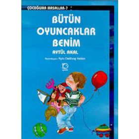 BÜTÜN OYUNCAKLAR BENIM - AYTÜL AKAL
