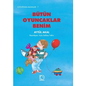 BÜTÜN OYUNCAKLAR BENIM - AYTÜL AKAL