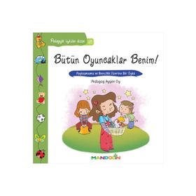 Bütün Oyuncaklar Benim Pedagojik Öyküler Dizisi 18