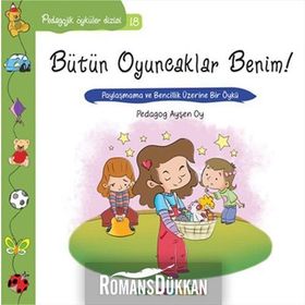 Bütün Oyuncaklar Benim Pedagojik Öyküler Dizisi 18