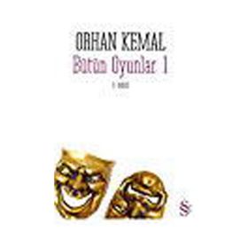 Bütün Oyunlar 1 - Orhan Kemal