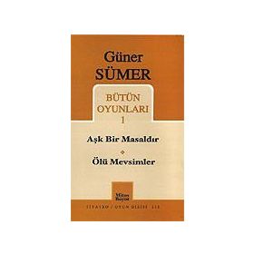 Bütün Oyunları 1 Aşk Bir Masaldır / Ölü Mevsimler - Güner Sümer