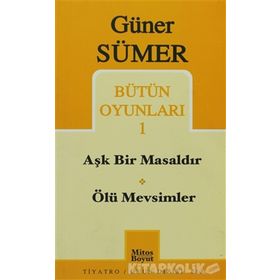 Bütün Oyunları 1 Aşk Bir Masaldır / Ölü Mevsimler - Güner Sümer