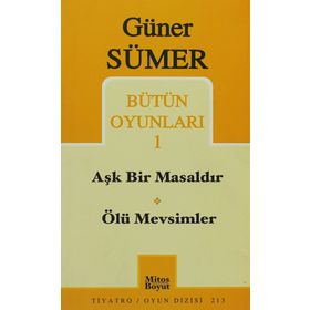 Bütün Oyunları 1 Aşk Bir Masaldır / Ölü Mevsimler - Güner Sümer