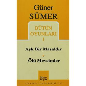 Bütün Oyunları 1 Aşk Bir Masaldır / Ölü Mevsimler - Güner Sümer