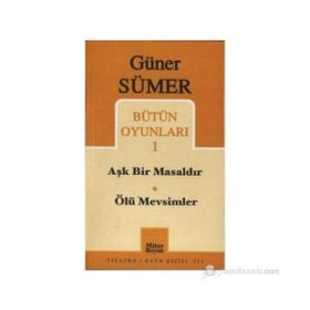 Bütün Oyunları 1 Aşk Bir Masaldır / Ölü Mevsimler - Güner Sümer