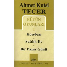 Bütün Oyunları 1 Köşebaşı-Satılık Ev-Bir Pazar Günü - Ahmet Kutsi Tecer