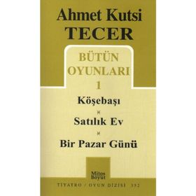 Bütün Oyunları 1 Köşebaşı-Satılık Ev-Bir Pazar Günü - Ahmet Kutsi Tecer