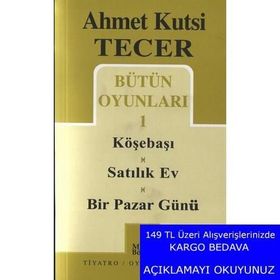Bütün Oyunları 1 Köşebaşı-Satılık Ev-Bir Pazar Günü - Ahmet Kutsi Tecer