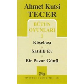 Bütün Oyunları 1 Köşebaşı-Satılık Ev-Bir Pazar Günü - Ahmet Kutsi Tecer