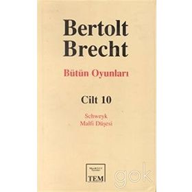 BÜTÜN OYUNLARI 10 / SCHWEYK - MALFI DÜŞESİ - JON KOTT