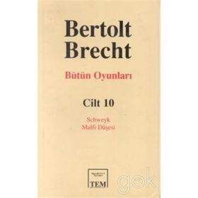 BÜTÜN OYUNLARI 10 / SCHWEYK - MALFI DÜŞESİ - JON KOTT
