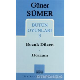 Bütün Oyunları 3 / Bozuk Düzen - Hüzzam - Güner Sümer