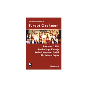BÜTÜN OYUNLARI 5 SARIPINAR 1914, FEHIM PAŞA KONAĞI - TURGUT ÖZAKMAN