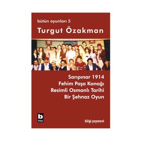 BÜTÜN OYUNLARI 5 SARIPINAR 1914, FEHIM PAŞA KONAĞI - TURGUT ÖZAKMAN