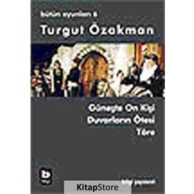 BÜTÜN OYUNLARI 6 GÜNEŞTE ON KİŞİ, DUVARLARIN ÖTESİ, TÖRE - TURGUT ÖZAKMAN