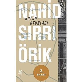 BÜTÜN OYUNLARI - NAHID SIRRI ÖRİK