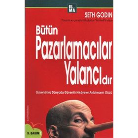 Bütün Pazarlamacılar Yalancıdır Hikaye Anlatır - Seth Godin
