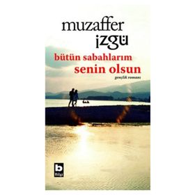 Bütün Sabahlarım Senin Olsun - Muzaffer İzgü