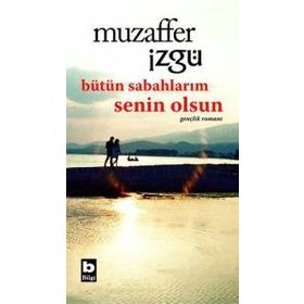 Bütün Sabahlarım Senin Olsun - Muzaffer İzgü