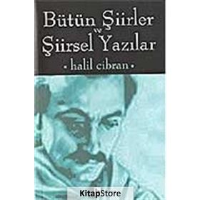 BÜTÜN ŞIIRLER VE ŞIIRSELYAZILARI - HALIL CIBRAN