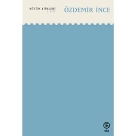 Bütün Şiirleri 1. Cilt - Özdemir İnce
