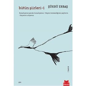 Bütün Şiirleri 1 - Şükrü Erbaş