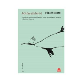 Bütün Şiirleri 1 - Şükrü Erbaş