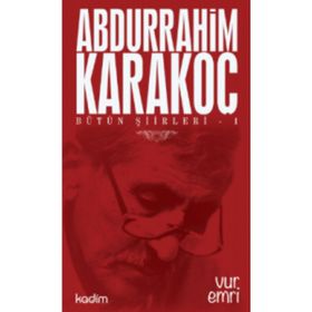 Bütün Şiirleri 1 Vur Emri - Abdurrahim Karakoç