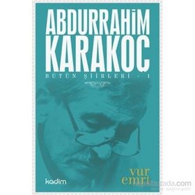 Bütün Şiirleri 1 Vur Emri - Abdurrahim Karakoç
