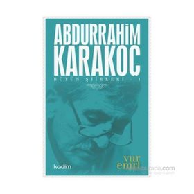 Bütün Şiirleri 1 Vur Emri - Abdurrahim Karakoç