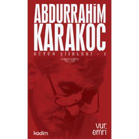 Bütün Şiirleri 1 Vur Emri - Abdurrahim Karakoç