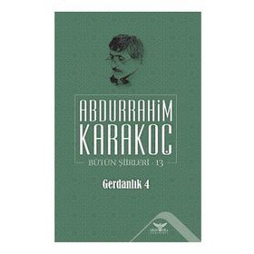 Bütün Şiirleri 13 Gerdanlık 4 - Abdurrahim Karakoç