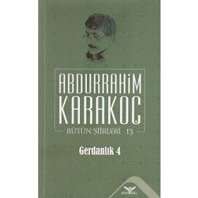 Bütün Şiirleri 13 Gerdanlık 4 - Abdurrahim Karakoç