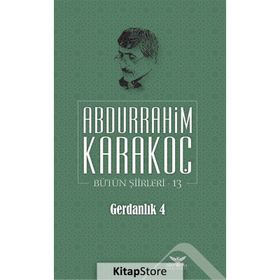 Bütün Şiirleri 13 Gerdanlık 4 - Abdurrahim Karakoç