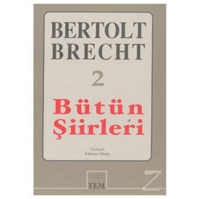 BÜTÜN ŞİİRLERİ 2 - BERTOLT BRECHT