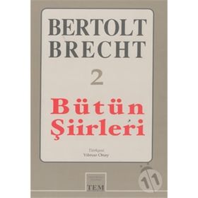 BÜTÜN ŞİİRLERİ 2 - BERTOLT BRECHT