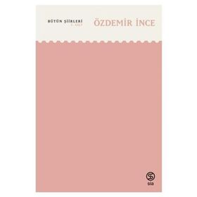 Bütün Şiirleri 2. Cilt - Özdemir İnce
