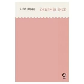 Bütün Şiirleri 2. Cilt - Özdemir İnce
